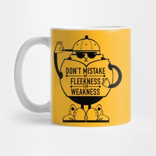 Don't Mistake My Fleekness For Weakness Mug